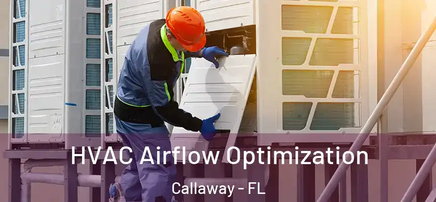 HVAC Airflow Optimization Callaway - FL