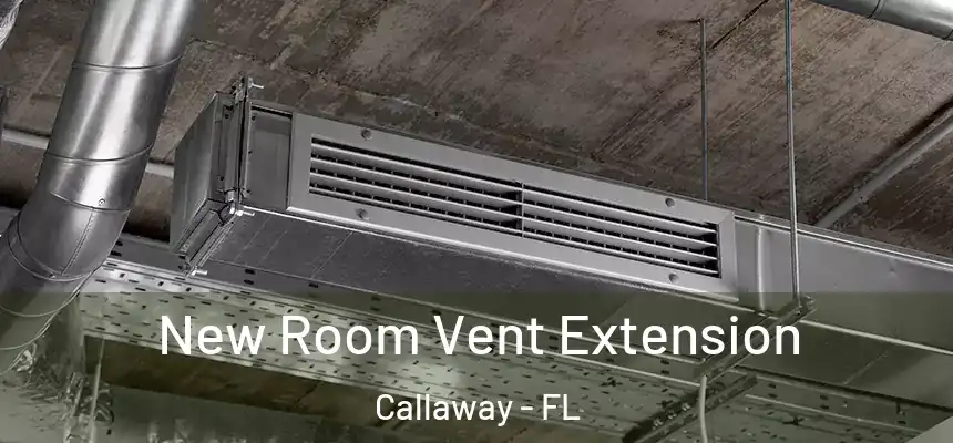 New Room Vent Extension Callaway - FL